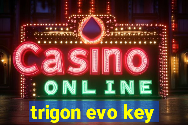 trigon evo key